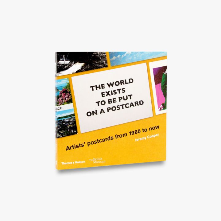 The World Exists To Be Put On A Postcard by Jeremy Cooper